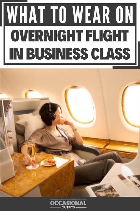 Woman travelling in business class flight What To Wear On Flights Outfit, First Class Flight Outfit, Business Class Flight Outfit, Overnight Flight Outfit, International Flight Outfit, Occasional Outfits, Business Dress Code, Flight Outfit, Must Have Travel Accessories