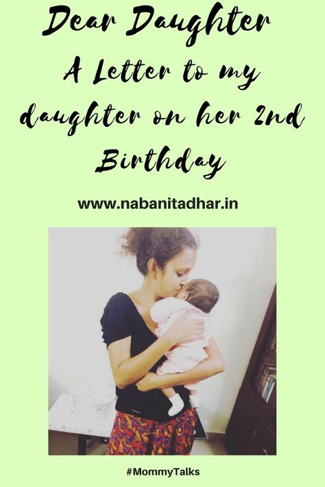 Dear Daughter, A Letter to my Daughter on her birthday. #Motherhood #MotherDaughter #Letters 2nd Birthday Letter To Daughter, Happy 2nd Birthday To My Daughter, Letter To My Daughter On Her 2nd Birthday, 2nd Birthday Daughter Quotes, Happy 2nd Birthday Girl Quotes, Happy Birthday Dear Daughter, Daughter 2nd Birthday, A Letter To My Daughter, Birthday Decors