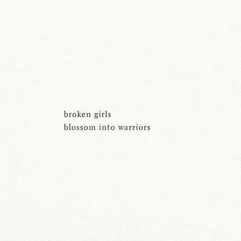 "Broken girls blossom into warriors." | Girl power quotes, I am a warrior quotes, survivor quotes Strong And Powerful Quotes, Self Power Quotes Strength, Short Survivor Quotes, I Have Power Quotes, Be A Warrior Quotes, Survivor Quotes Aesthetic, Female Strength Quotes Short, Quotes About Being A Survivor, Small But Powerful Quotes