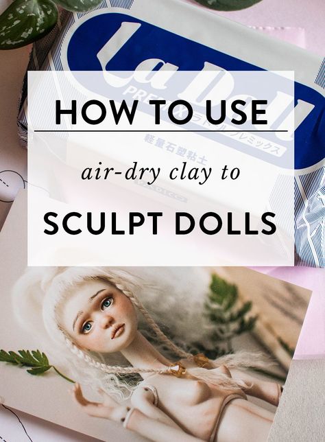 How to use air-dry clay for sculpting dolls — Adele Po. How To Make A Porcelain Doll, Sculpting With Air Dry Clay, Cold Porcelain Sculpture, Paper Clay Dolls, Air Dry Clay Dolls Tutorials, Clay Figurines Sculpture, Art Dolls Handmade Polymer Clay, Diy Fairy Dolls, Polymer Clay Dolls How To Make