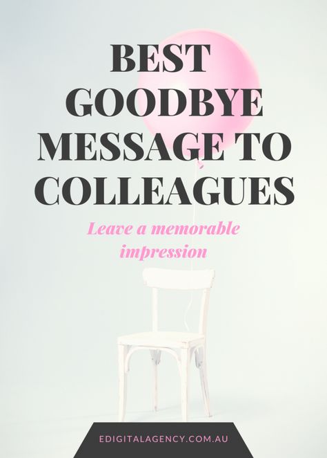 Good Bye For Coworkers, How To Say Goodbye To Coworkers When You Retire, Saying Goodbye Quotes Work, Saying Good Bye To Coworkers, How To Say Goodbye To Coworkers, Farewell Messages For Colleagues, Farewell To Colleagues Messages, Appreciation Message For Colleagues, Good Bye Message For Him