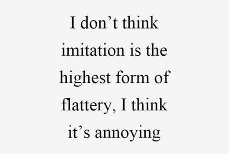 Bish stop copying me 🙄 Copy Cater Quotes, Copy Cat Quotes, Copying Me Quotes, Copying Quotes, Stop Copying Me, Mom Life Quotes, Random Image, Copy Me, Me Quotes Funny