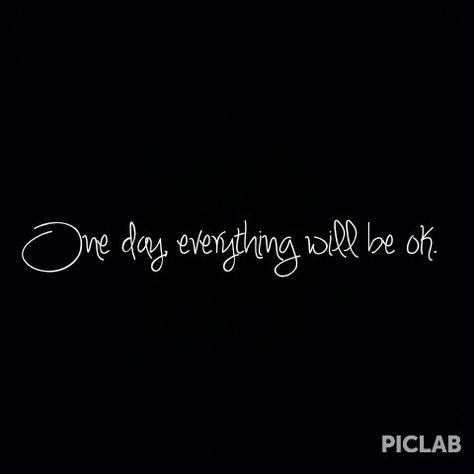 One day everything will be ok. One Day It Will Be Okay Quotes, One Day Everything Will Be Ok Quote, Quotes Everything Will Be Ok, Ok Quotes, One Day Quotes, It Will Be Ok Quotes, Itll Be Ok, Everything Will Be Ok, Iphone Wallpaper Tumblr Aesthetic