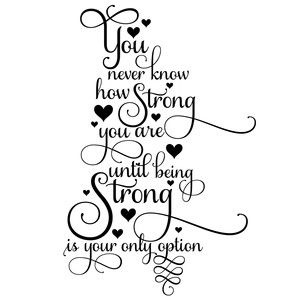 you never know how strong you are Tattoos For Strong Women Strength, You Never Know How Strong You Are Tattoo, Strong Tattoo Ideas, You Never Know How Strong You Are, Empowering Tattoos Strength, Strong Tattoo Quotes, Strong Women Tattoos Ideas, Powerful Tattoos For Women Strength, Half Sleeve Tattoos Sketches