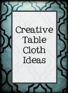 Ideas For Old Tablecloths, Table Cloths Ideas For Home, Tablecloth Setting Ideas, Diy Tablecloth Ideas, Tablecloth Design Ideas, Table Cover Ideas For Party, Cheap Table Cloth Ideas, Round Tablecloth Ideas, Kitchen Table Cloth Ideas