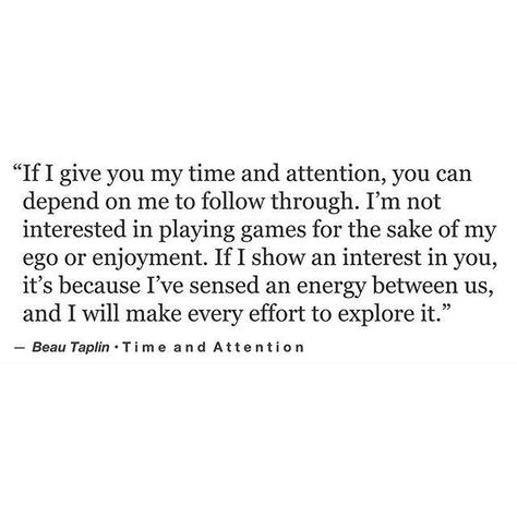 If I give you my time and attention, you can depend on me to follow through. Unexpected Quotes, Complicated Love Quotes, Complicated Quotes, Beau Taplin Quotes, Unexpected Love Quotes, Unexpected Love, Complicated Love, Soulmate Quotes, Poetry Quotes