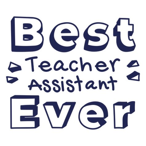 Best Teacher Assistant ever quote badge PNG Design Educational Assistant, Png Girl, Design Quote, Teacher Assistant, Shirt Maker, Design Typography, Create T Shirt, Design Ad, Typography Poster