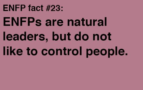 I'd say we're more like INFLUENCERS than leaders... we just kind of go and people want to come with us. Enfp At Their Worst, Steven Rodriguez, Enfp And Infj, Controlling People, Enfp Personality, Enfp T, Personality Profile, Myers Briggs Personality Types, Myers–briggs Type Indicator