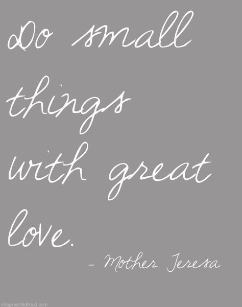 Mother Teresa Quotes, Kindness Quotes, Mother Teresa, Small Things, Life Goals, Happy Quotes, The Words, Great Quotes, Beautiful Words