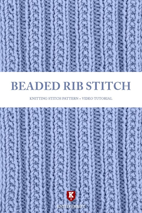 Beaded Rib Stitch, Ribbed Knitting Patterns, Knitting Rib Stitch Patterns, Textured Knit Stitches, Knit Basics, New Stitch A Day, Textured Knitting, Rib Stitch Knitting, Knitted Washcloth Patterns