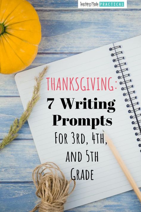 7 Thanksgiving Writing Prompt Ideas for 3rd, 4th, and 5th Grade Third Grade Thanksgiving Activities, Thanksgiving Upper Elementary, Thanksgiving Third Grade, Writing Prompt Ideas, 3rd Grade Writing Prompts, 5th Grade Writing Prompts, Thankful Writing, Homeschool Thanksgiving, Turkey Writing