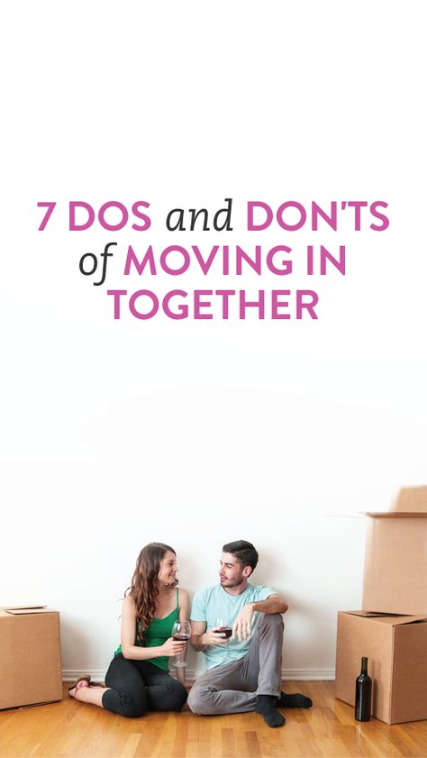 7 dos and don'ts of moving in together #relationships First Time Living With Boyfriend, Move In With Boyfriend, Living Together Before Marriage, Relationship Board, Quotes About Moving, Rebuilding Trust, Dos And Don'ts, Moving In Together, Before Marriage