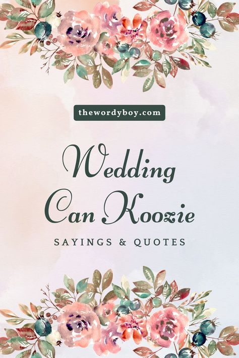 Wedding Koozie Sayings Wedding Can Koozies Sayings, Wedding Can Koozies, Wedding Koozies Sayings Unique, Wedding Coozy Sayings, Coozie Sayings For Weddings, Wedding Can Coozie, Funny Can Koozie Sayings, Wedding Coozies Sayings Unique, Can Koozie Sayings