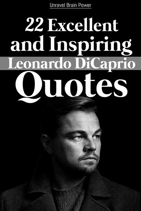 We have collected some Leonardo DiCaprio Quotes that will inspire you. Here are Leonardo DiCaprio Quotes 1. If you can do what you do best and be happy, you’re further along in life than most people. 2. I want you to back yourself into a corner. Give yourself no choice but to succeed. let the consequences of failure become so dire and so unthinkable that you’ll have no choice but to do whatever it takes to succeed. Leonardo Dicaprio Quotes, Victim Quotes, Quotes On Life, Leo Dicaprio, You Quotes, Leonardo Dicaprio, Empowering Quotes, Top 20, Famous Quotes