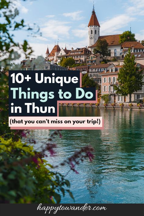 13 Unique and Fun Things to do in Thun, Switzerland Thun Switzerland Things To Do, Thun Switzerland, Lake Thun, Expat Life, Swiss Alps, Medieval Town, Covered Bridges, 14th Century, Travel Advice