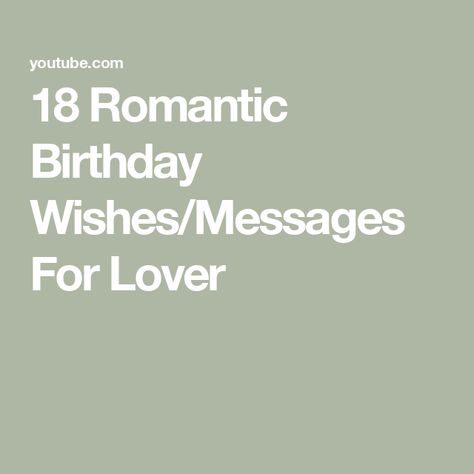 18 Romantic Birthday Wishes/Messages For Lover Lover Birthday Wishes Quotes, Happy Birthday My Love Romantic, Lover Birthday Wishes, Romantic Birthday Wishes, Romantic Birthday, Birthday Wishes Messages, Happy Birthday My Love, Birthday Wish, Birthday Wishes Quotes