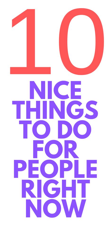 10 NICE Things To Do for People Right Now - Here are 10 nice things for you to do with people right now. Ettiquette For A Lady, Compliment Someone, Entrepreneur Advice, Say Something Nice, Always Thinking Of You, Activities For Teens, Social Emotional Skills, Text For Her, Looking For People