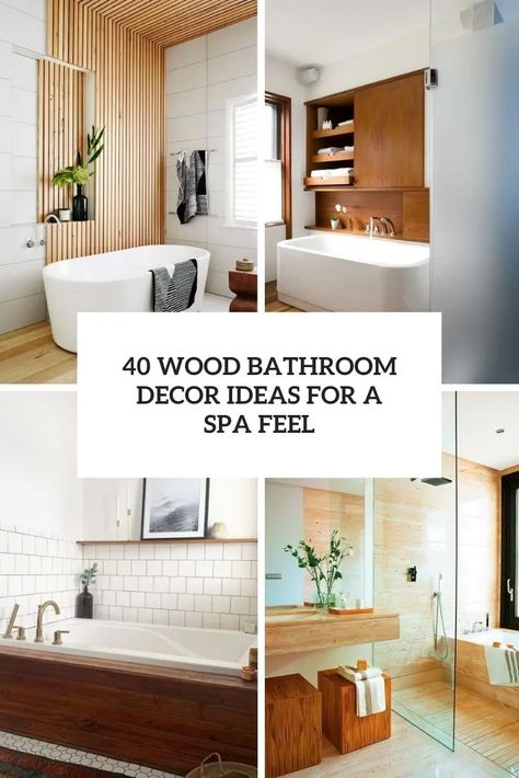 wood bathroom decor ideas for a spa feel cover Teak Wood Bathroom Ideas, Master Bath Natural Wood, Spa Style Bathroom Ideas Modern, Cozy Spa Bathroom Ideas, Wood Elements In Bathroom, Wood Theme Bathroom, Natural Look Bathroom Ideas, Wood Accent Bathroom Ideas, White And Wood Bathroom Decor