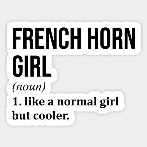 French Horn Humor, Class Memes, Band Jokes, Music Jokes, Funny French, Band Nerd, Band Mom, Work Stickers, Band Kid