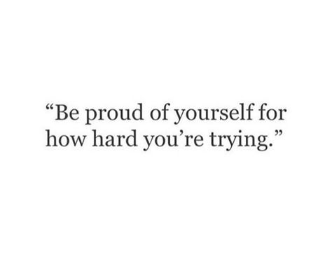 Be proud of yourself Proud Of You Quotes, Quotes Mind, Forgotten Quotes, Be Proud Of Yourself, The Garden Of Words, Proud Of Yourself, Thankful Quotes, Love You Quotes For Him, I Love You Quotes For Him