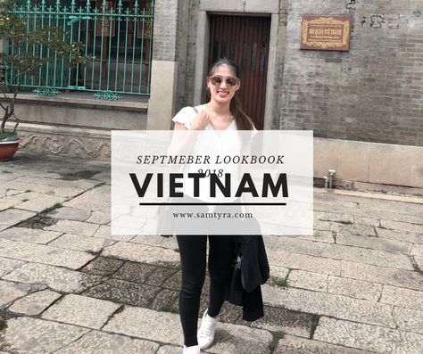 Vietnam - September Lookbook 2018 | Sam Tyra Vietnam Outfits, Sapa Vietnam, Travel Style, Vietnam, Lookbook, Clothes For Women, Travel