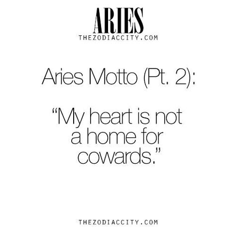 Aries My heart is no home for cowards Aries Motto, Aries Queen, Aries Girl, All About Aries, Aries Baby, Aries Quotes, Aries Traits, Aries Zodiac Facts, Aries And Pisces