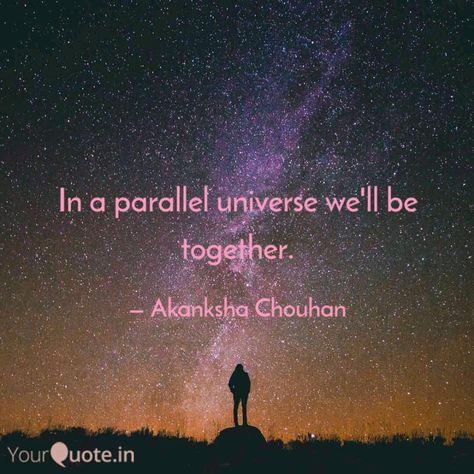 In a parallel universe we'll be together. Maybe In Another Parallel Universe We Are Together, In Another Universe We Are Together, In Every Universe, Parallel Universe Quotes, Maybe In Another Universe, Gossip Quotes, In Another Universe, Feroze Khan, Another Universe