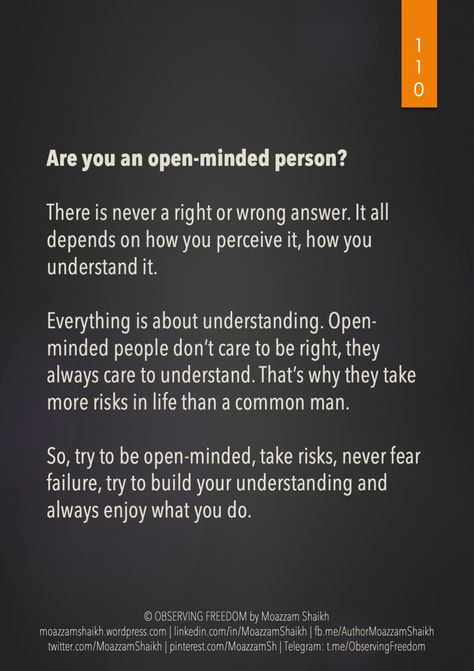 There is never a right or wrong answer. It all depends on how you perceive it, how you understand it.Everything is about understanding. Open-minded people don’t care to be right, they always care t… How You Perceive Quotes, Minding Other Peoples Business, Opening Up To The Wrong Person, Close Minded People Quotes, Open Minded Quotes, Closed Minded People, Close Minded, Right Or Wrong, Wrong Person