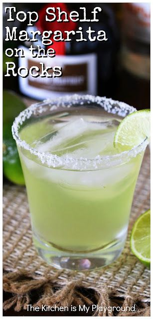 Top Shelf Margarita (without breaking the bank) ~ You don't have to break the bank to make a delicious Margarita worthy of Top Shelf status. And this on-the-rocks version fits the bill! www.thekitchenismyplayground.com Mexican Potluck, Top Shelf Margarita, Margarita Mix Recipe, Sparkling Margarita, Lime Margarita Recipe, Easy Margarita Recipe, Best Margarita Recipe, Homemade Margaritas, Margarita Drink