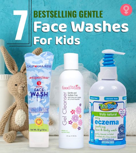 7 Bestselling Gentle Face Washes For Kids Kids Skin Care Routine, Kids Skincare Products, Kids Skin Care Products, Skincare For Kids, Skin Care For Kids, Skin Care For Kids Children, Best Face Wash For Normal Skin, Sensitive Face Wash, Mild Face Wash