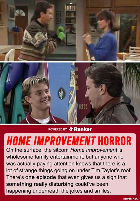 On the surface, ABC’s hit '90s sitcom Home Improvement is wholesome family entertainment. The show follows the tool-obsessed Tim Taylor (Tim Allen), who instructs the viewers of his TV show, Tool Time, how to fix things around their houses - even though he continuously destroys his own home with a series of overpowered gadgets while his wife and sons look on. Peer a little d... #homeimprovement #darkside #timtaylor #90ssitcom #disturbingtruth #hiddenmeanings #existentialhellscape #mentalcollapse Home Improvement Tv Show House, Home Improvement Tim Allen, House Tv Show, Tim Taylor, Tv Show House, Home Improvement Show, 90s Sitcoms, Home Improvement Tv Show, Tim Allen