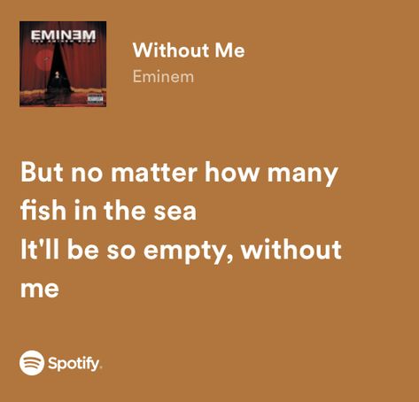 Sarcastic Song Lyrics, Popular Song Lyrics Quotes, Eminem Aesthetic Quotes, Motivating Song Lyrics, Deep Qoute Lyrics, Meaningful Lyrics Quotes, Without Me Song, Eminem Quotes Lyrics, Eminem Song Lyrics