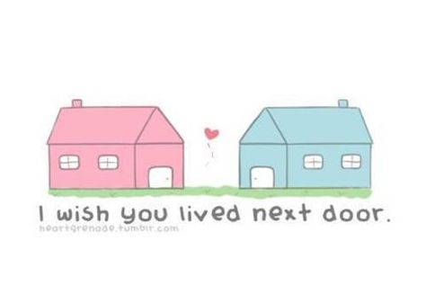 I wish you lived next door Home Tumblr, Door Quotes, Cool Tumblr, Love My Best Friend, Cute Text Messages, Valentine Photo, Friendship Love, Tumblr Quotes, True Friendship