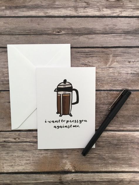 I Want to Press You Against Me French Press Coffee Blank Greeting Card Card Puns, Simple Cards Handmade, Valentine Day Cupcakes, Card For Husband, Grad Cards, Valentines Day Couple, Pun Card, Coffee Cards, Simple Line Drawings