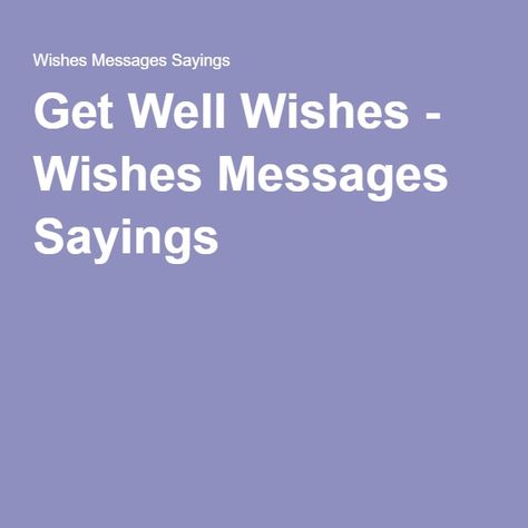 Get Well Wishes Messages Feel Better, Get Well Card Messages, Well Wishes Messages, Feeling Better Soon, Feel Better Cards, Get Well Soon Quotes, Get Well Soon Messages, Things To Write, Get Well Messages