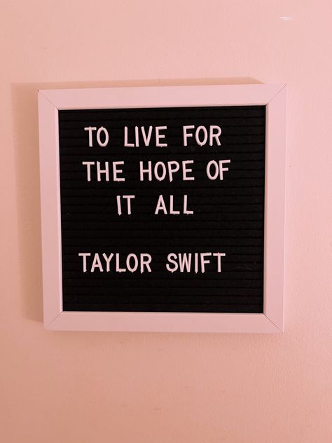 Aesthetic Letter Board Ideas, Taylor Swift Letter Board Ideas, Letter Board Taylor Swift, Felt Letter Board Ideas Funny, Taylor Swift Letter Board Quotes, Taylor Swift Letter Board, Letterbord Quotes, Lightbox Quotes, Organizing Room