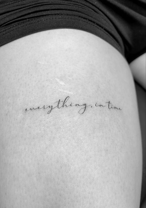 everything in time | tattoo ideas by  Jerod Lofton Live Your Life To The Fullest Tattoo, Simple Tattoo Writing, Fine Text Tattoo, Delicate Writing Tattoo, Cursive Handwriting Tattoo Quotes, Feminine Growth Tattoo, Fine Line Calligraphy Tattoo, Self Love Dainty Tattoo, One Word Script Tattoo