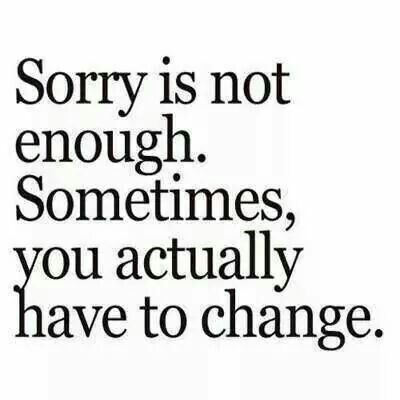 Sorry is not enough Short Inspirational Quotes, Truth Hurts, E Card, Quotable Quotes, Sarcastic Quotes, A Quote, Not Enough, True Words, Famous Quotes