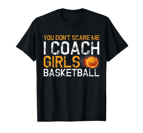 PRICES MAY VARY. This awesome basketball coach Tee Shirt with the quote: You Don't Scare Me I Coach Girls Basketball is a great gift idea for basketball coaches, Players and Fans. Funny Humorous Saying Shirt for a Coach who trains a college Girls Basketball Team. Funny Gift for all Trainers during the season. Wear this cool Basketball Outfit at training lesson or on tournaments. It is a great present for birthday, Partys, Work, Office, Celebration, Anniversary, School Lightweight, Classic fit, D Girls Basketball Gift, Coaches Gifts, Basketball Outfit, Basketball Coach Gifts, Coach Shirts, Girls Basketball, Basketball Clothes, Basketball T Shirt, Basketball Gifts