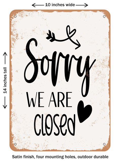 Vintage Store Ideas, Sorry We Are Closed, Baking Logo Design, Baking Logo, Closed Signs, Close Today, We Are Closed, Decorative Metal, Diy Party Decorations