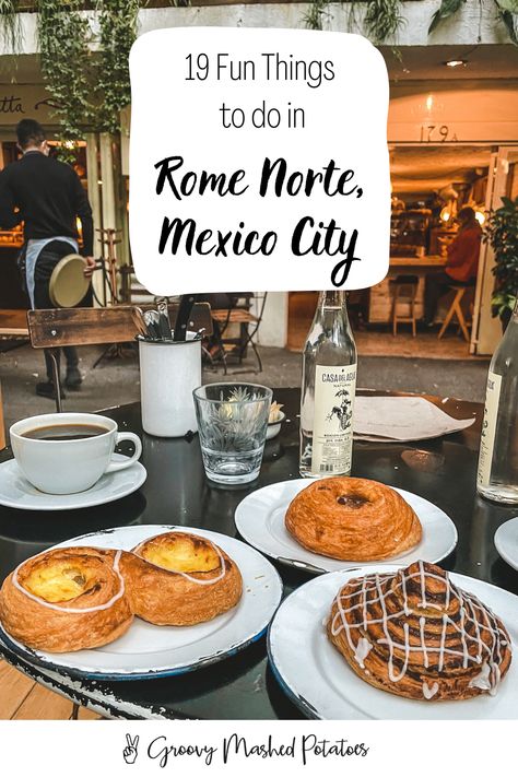 19 Fun Things to Do in Roma Norte, Mexico City Mexico City Roma Norte, Roma Norte Mexico City, Mexico Pics, Mexico City Vacation, Condesa Mexico City, Mexico City Food, Mexico City Restaurants, Mexico Restaurants, Mexico City Travel