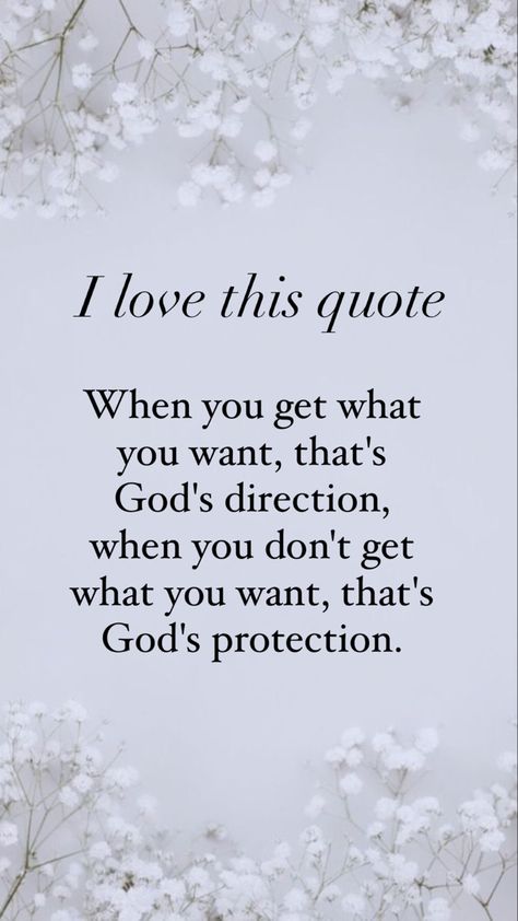 When you get what you want, that's God's direction, when you don't get what you want, that's God's protection. Rejection Is Gods Protection Quote, Oasis Quotes, Powerful Prayers For Protection, Gods Protection, Protected By God, Spread Love Quotes, Protection Quotes, Fate Quotes, Powerful Prayers