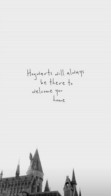 Hogwarts Quotes Aesthetic, Hogwarts Will Always Be There To Welcome You Home, Its Not Much But Its Home Harry Potter, Harry Potter Quote Wallpapers, Hogwarts Legacy Quotes, Hogwarts Will Always Be There To Welcome, Hogwarts Is My Home Tattoo, Hp Quotes Wallpaper, Minimally Wallpaper