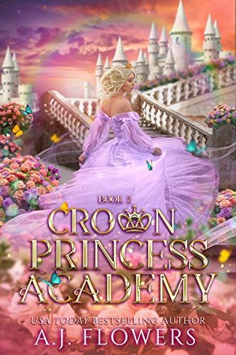 Crown Princess Academy (Crown Princess Academy, #2) by A.J. Flowers | Goodreads College Romance Books, Dystopian Romance, Princess Academy, Fairytale Retelling, Supernatural Books, Princess Games, Vampire Romances, Zodiac Book, Fantasy Books To Read