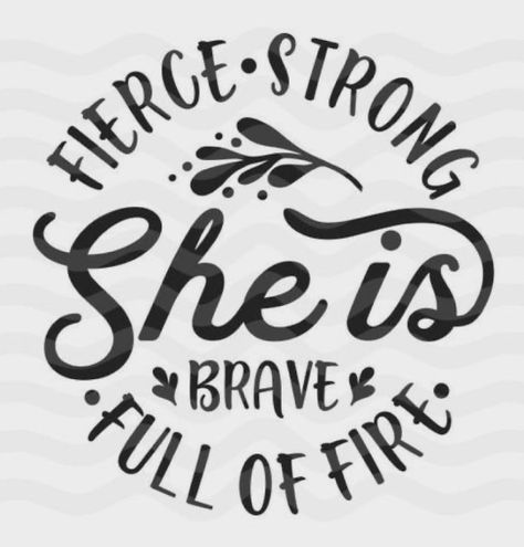 Quotes Svg Free, She Is Fearless, Woman Motivation, She In, Strong Is Beautiful, She Is, She Is Strong, Cricut Projects Beginner, Strong Women Quotes