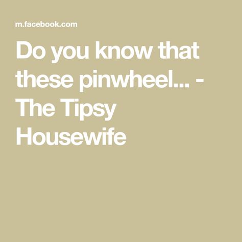 Do you know that these pinwheel... - The Tipsy Housewife The Tipsy Housewife, Tipsy Housewife, Pinwheel Sandwiches, No Matter What, Did You Know, Knowing You, Sandwiches, Matter