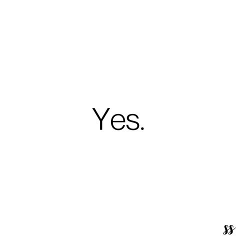 Say Yes More Often Quotes, Saying Yes Aesthetic, Say Yes Aesthetic, Things You Need To Hear, Say Yes Quotes, Socializing Aesthetic, Yes Aesthetic, Yes Quotes, Say Yes To Life