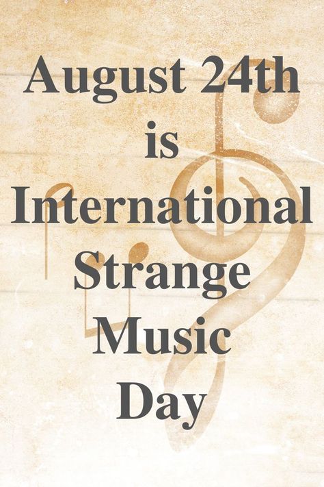 August 24th is International Strange Music Day August Themes, Music Day, Strange Music, Reasons To Smile, Educational Crafts, Life Lessons, Education, Music