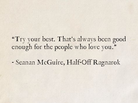 Quote About Trying Your Best, Youre Good Enough Quotes, Your Best Is Enough Quotes, Trying Your Best Quotes, Quotes About Being Enough, Quotes About Trying Your Best, Try Your Best Quotes, Seanan Mcguire, Trying Your Best