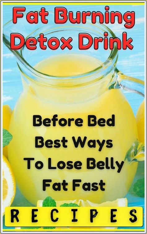 Fat Burning Detox Drink Before Bed Best Ways To Lose Belly Fat Fast #FatBurningDrinks #weightlo Drink Before Bed, Detox Drink Before Bed, Drinks Before Bed, Lemon Drink, Fat Burner Drinks, Burn Fat Faster, Fat Burning Drinks, Before Bed, Fat Fast